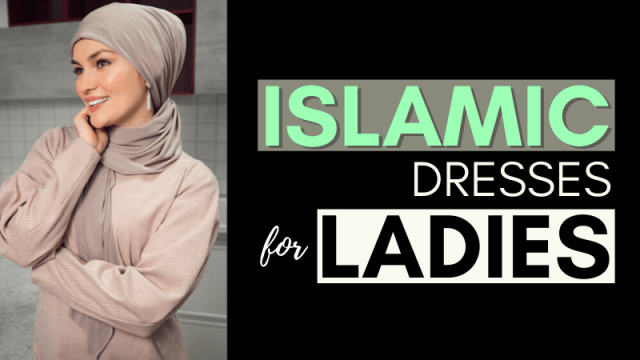 Islamic Dresses for Ladies