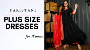 Pakistani Plus size Dresses for Women - Pakistani Pret Wear