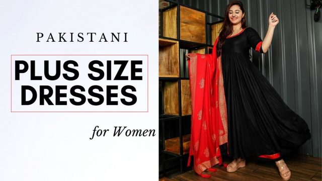 Pakistani Plus size dresses for Women in Pakistan